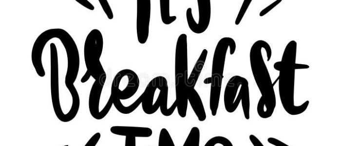 its breakfast time